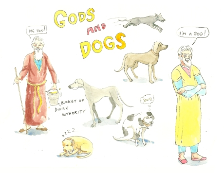 "Gods and Dogs"...